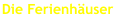 Die Ferienhäuser