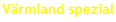 Värmland spezial