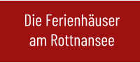 Die Ferienhäuser am Rottnansee